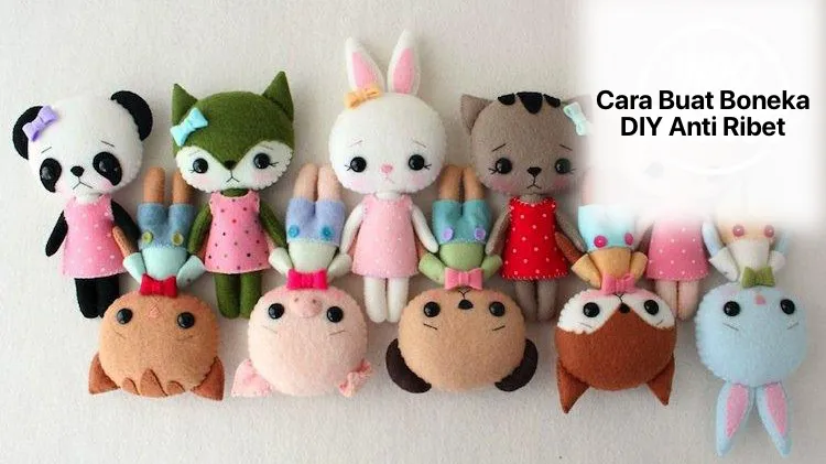 Cara Buat Boneka DIY Anti Ribet